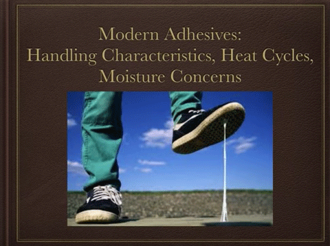 Vettec How-To Clinic: Modern Adhesives Handling Characteristics Heat Cycles Moisture Concerns