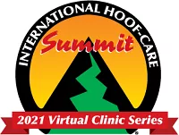 International Hoof-Care Summit -- 2021 Virtual Clinic Series